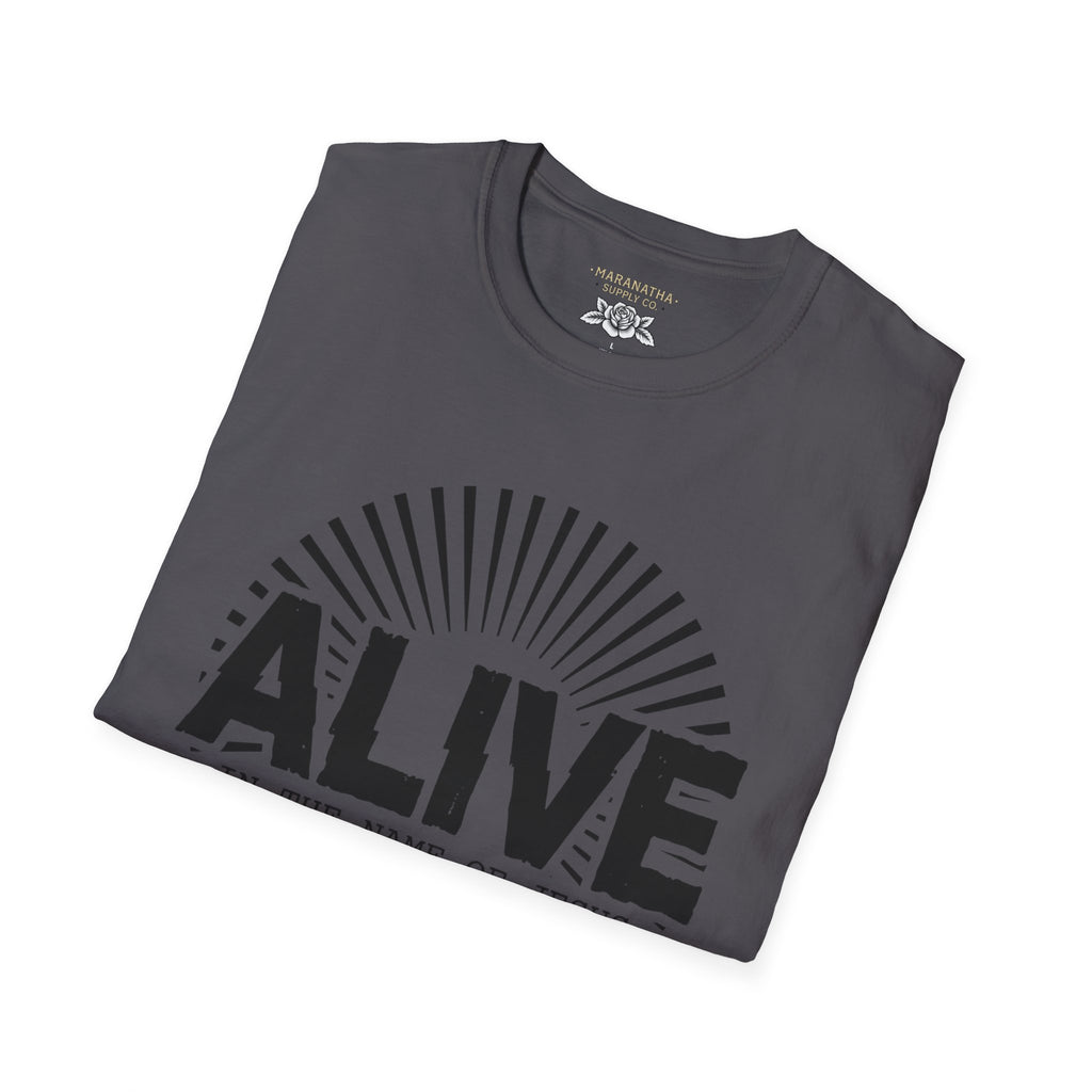 Alive in the name of Jesus