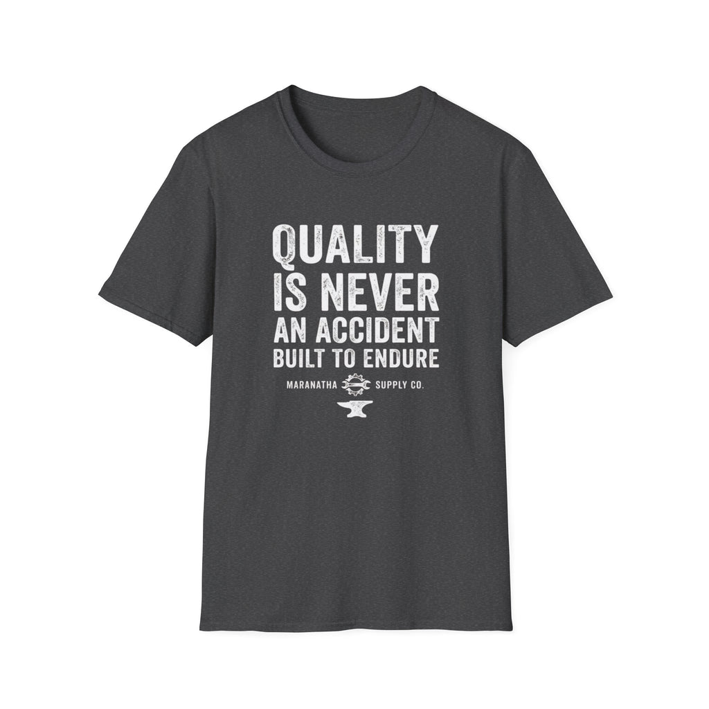 Quality is never an accident