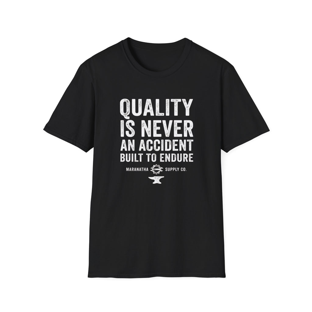 Quality is never an accident