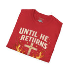 Christian T‑Shirt - "Until He Returns, Keep The Faith" Cross & Flames Faith Tee