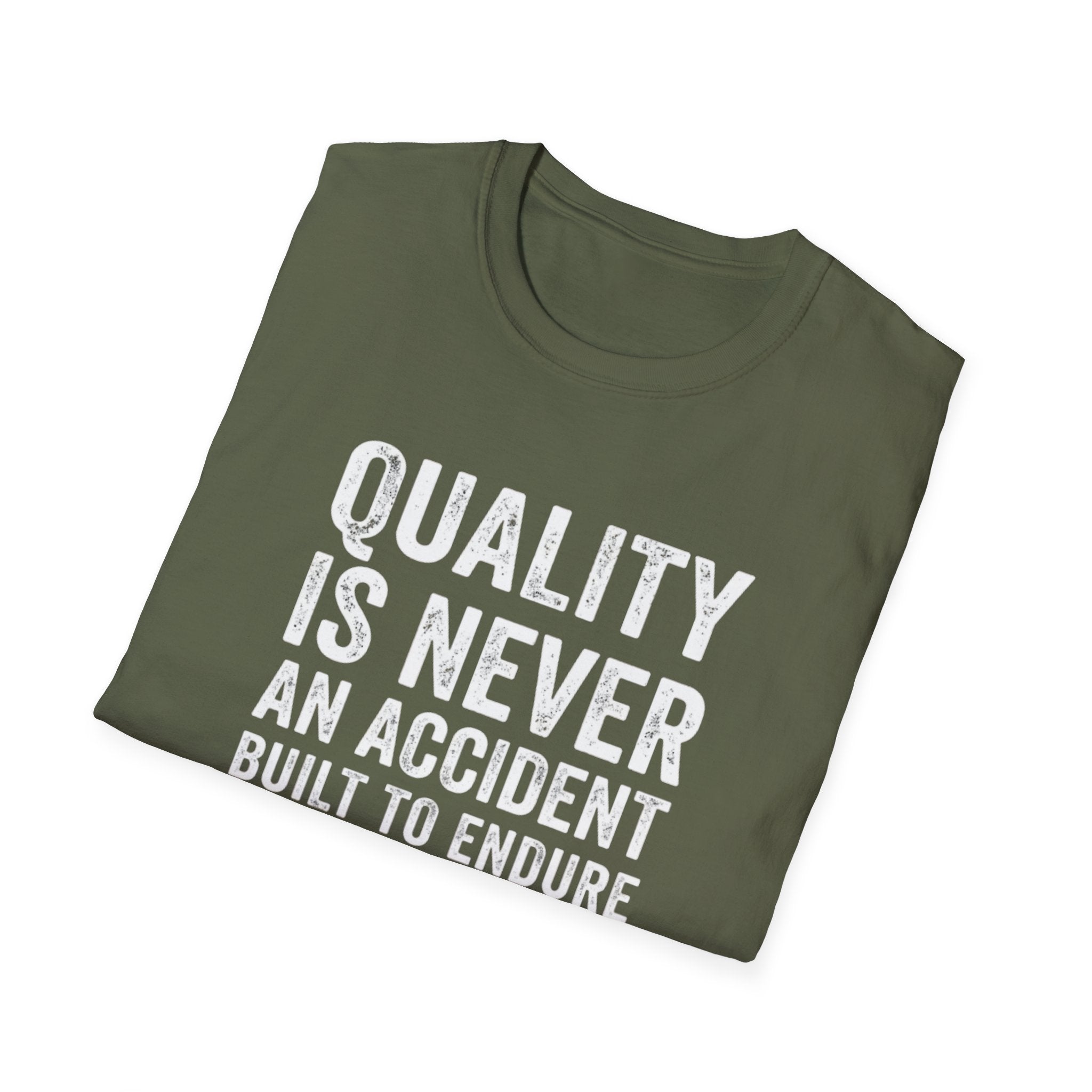 Quality is never an accident