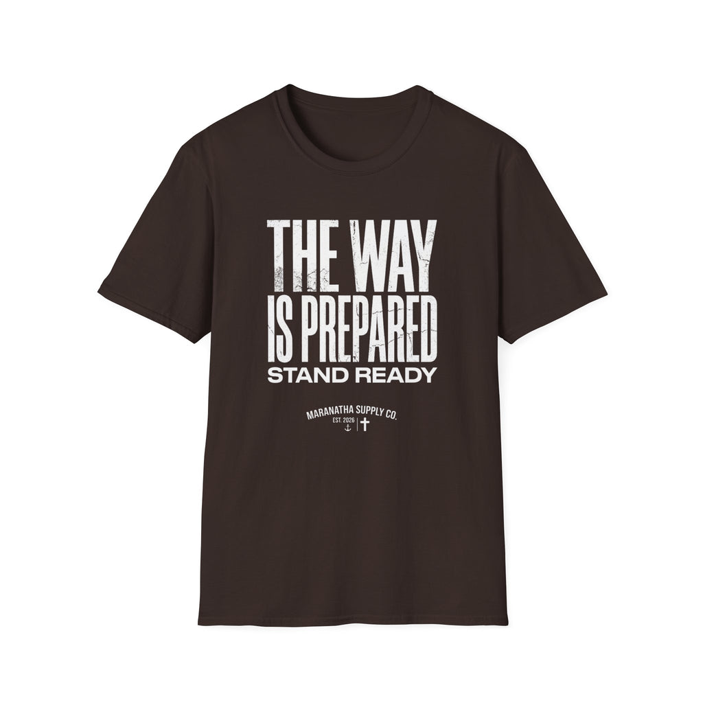 The Way Is Prepared T-Shirt — "Stand Ready"