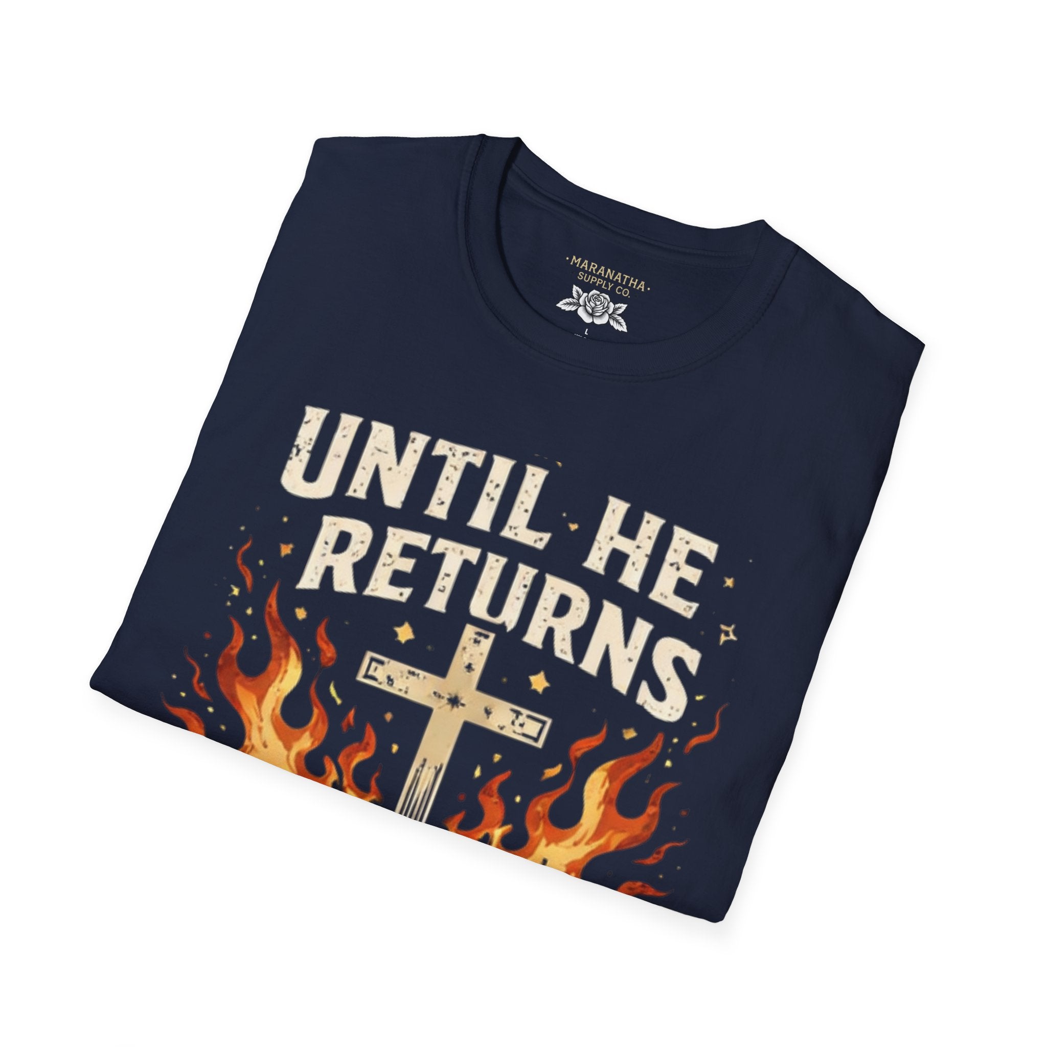Christian T‑Shirt - "Until He Returns, Keep The Faith" Cross & Flames Faith Tee