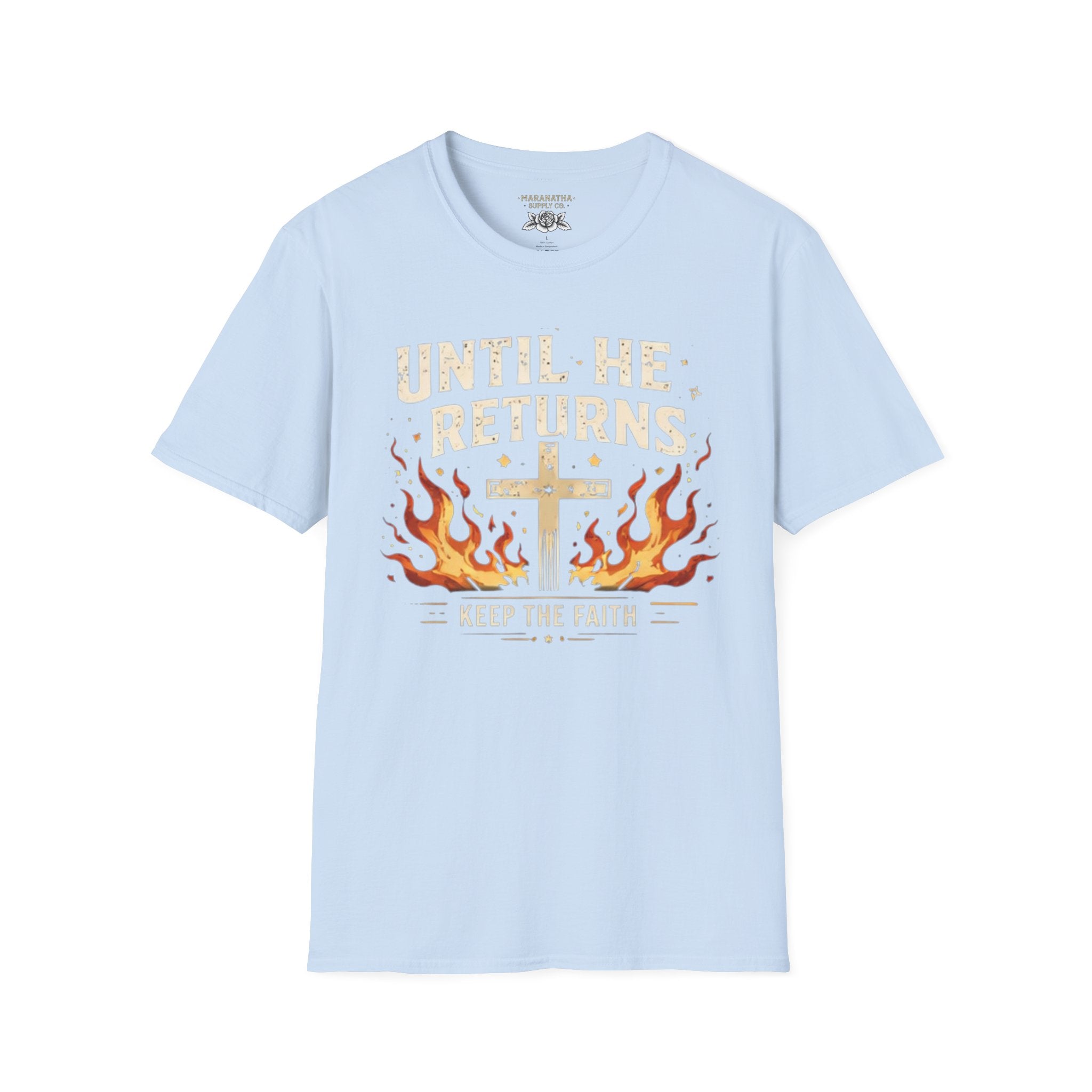 Christian T‑Shirt - "Until He Returns, Keep The Faith" Cross & Flames Faith Tee