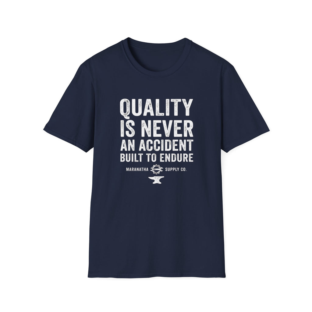 Quality is never an accident