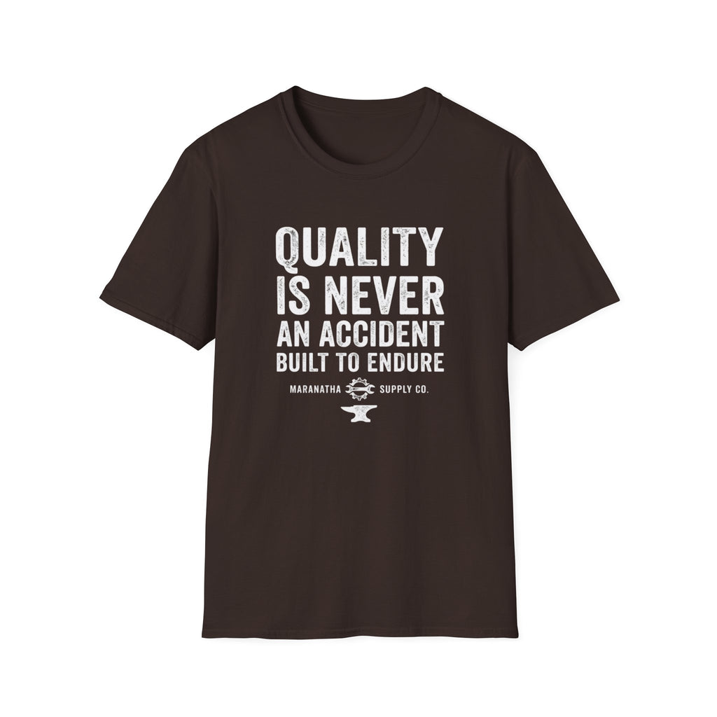 Quality is never an accident