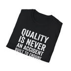 Quality is never an accident