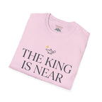 The King is near