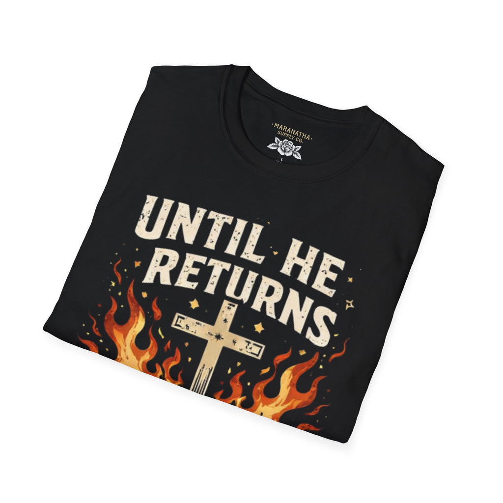 Christian T‑Shirt - "Until He Returns, Keep The Faith" Cross & Flames Faith Tee