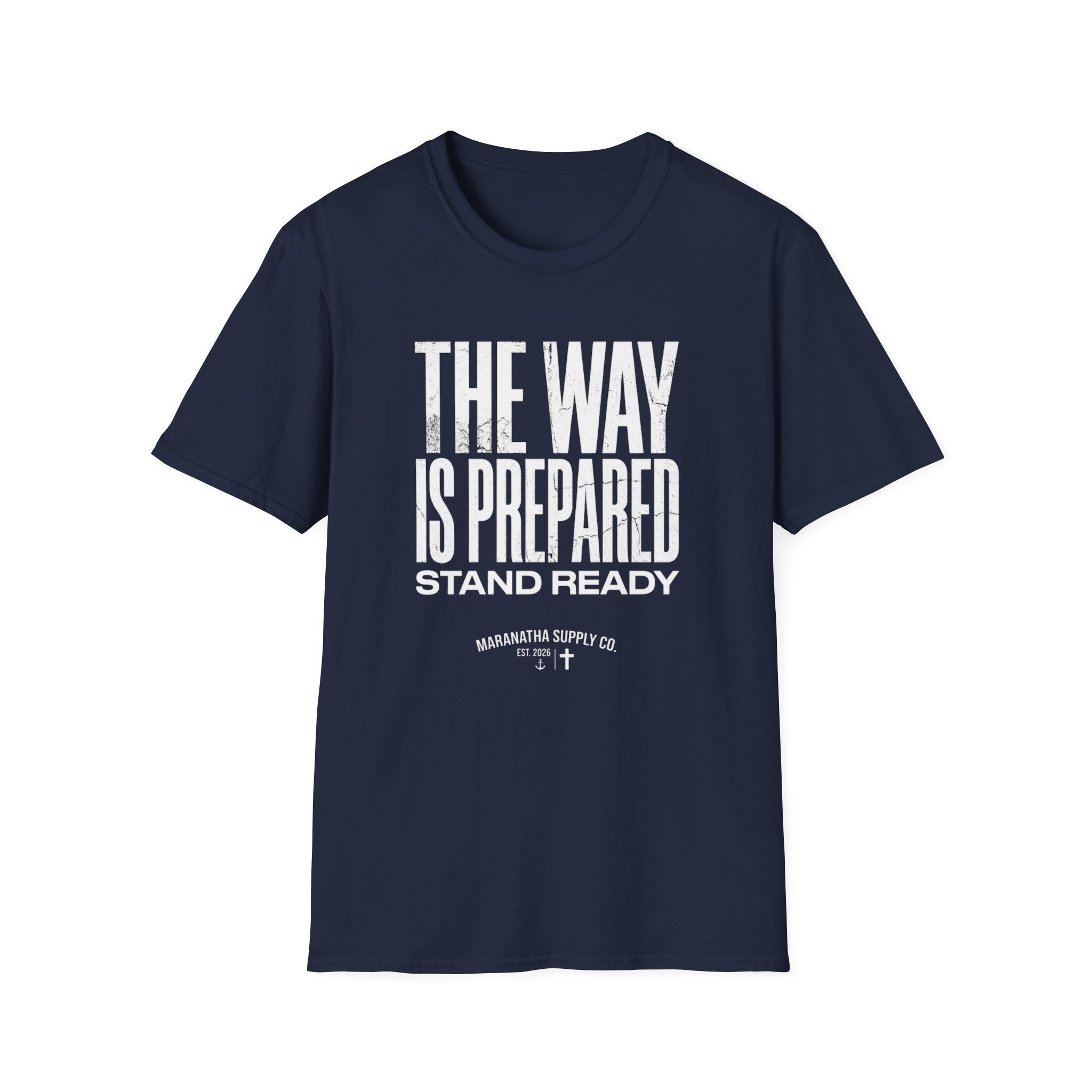 The Way Is Prepared T-Shirt — "Stand Ready"