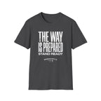 The Way Is Prepared T-Shirt — "Stand Ready"