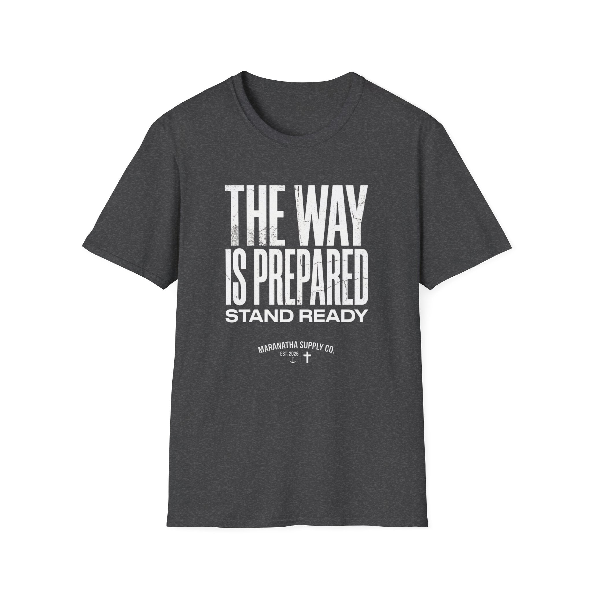 The Way Is Prepared T-Shirt — "Stand Ready"