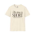 The time is short