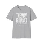 The Way Is Prepared T-Shirt — "Stand Ready"