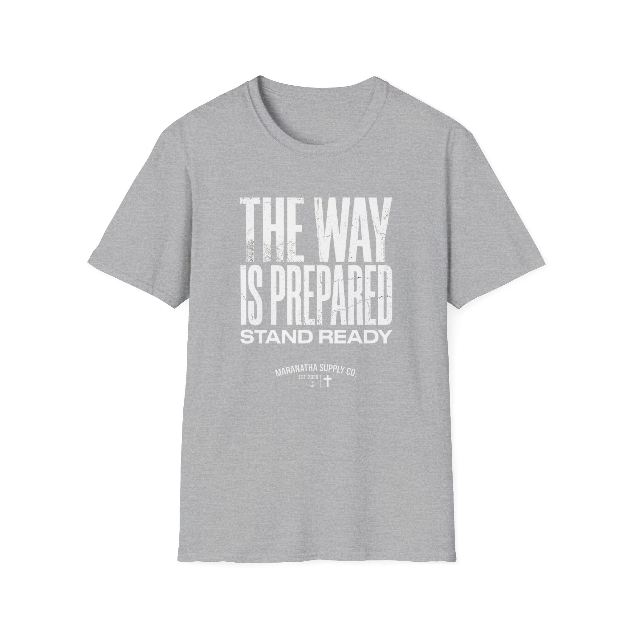 The Way Is Prepared T-Shirt — "Stand Ready"