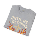 Christian T‑Shirt - "Until He Returns, Keep The Faith" Cross & Flames Faith Tee